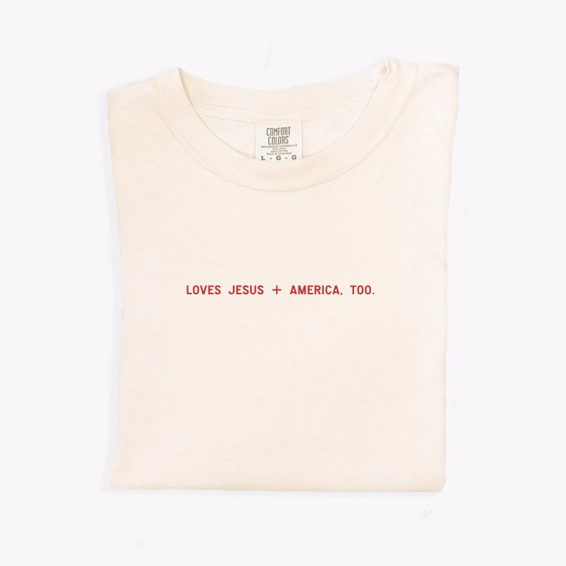 Loves Jesus + America, Too. Simple Graphic Tee