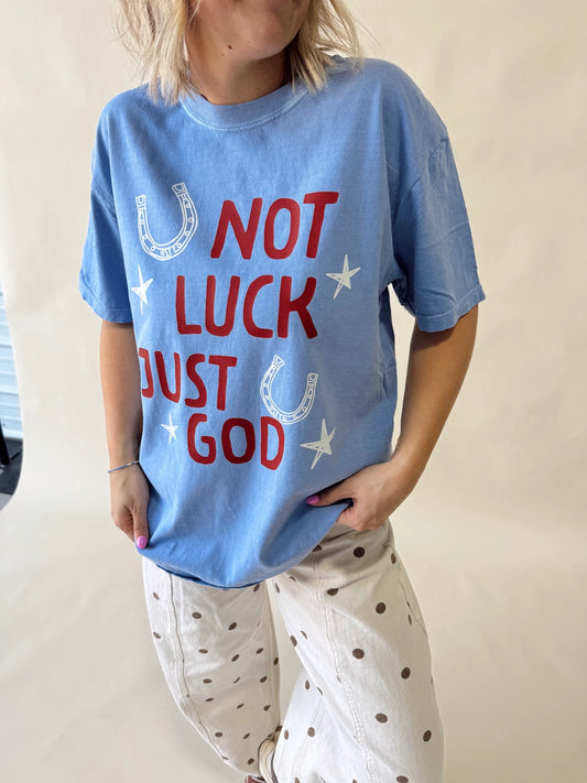 Not Luck Just God Graphic Tee