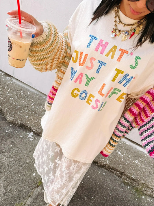The Way Life Goes Tee